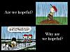 Why are we hopeful?